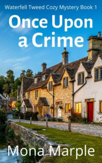 Mona Marple — Once Upon a Crime (Waterfell Tweed Cozy Mystery 1)