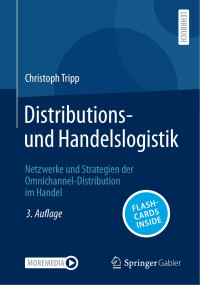 Christoph Tripp — Distributions- und Handelslogistik: Netzwerke und Strategien der Omnichannel-Distribution im Handel