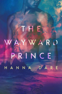 Hanna Dare — The Wayward Prince (Mind + Machine Book 2)