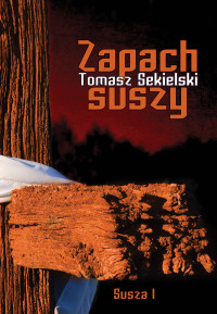 Tomasz Sekielski — Zapach suszy