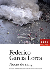 Federico Garcia Lorca — Noces De Sang