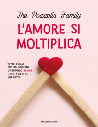 The Pozzolis Family — L'amore si moltiplica