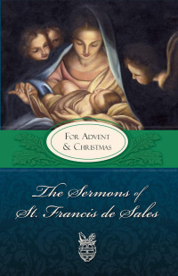 St. Francis de Sales — The Sermons of St. Francis De Sales: For Lent