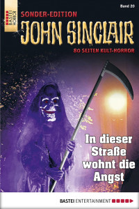 Dark, Jason — [John Sinclair - Sonderedition 20] • In dieser Straße wohnt die Angst