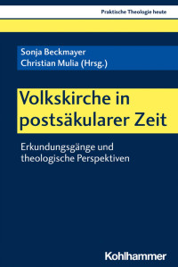 Sonja Beckmayer & Christian Mulia — Volkskirche in postsäkularer Zeit