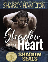 Sharon Hamilton & Shadow Sisters — Shadow of the Heart: (Shadow SEALs)