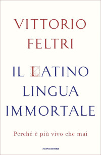 Vittorio Feltri — Il latino lingua immortale