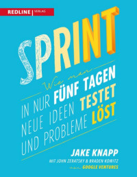 Zeratsky, John & Kowitz, Braden & Knapp, Jake — Sprint (German Edition)