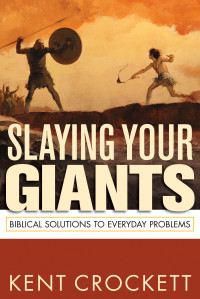 Kent Crockett; — Slaying Your Giants