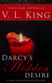 V. L. King, Violet King — Darcy’s Hidden Desire