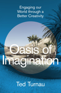 Ted Turnau; — Oasis of Imagination