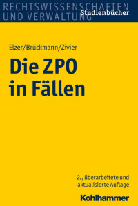 Oliver Elzer & Bernhard Brückmann & Ezra Zivier — Die ZPO in Fällen