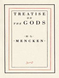 H.L. Mencken — Treatise on the Gods