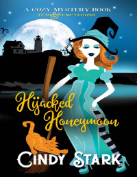 Cindy Stark — Hijacked Honeymoon (Teas and Temptations Paranormal Cozy Mystery 10)