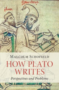Malcolm Schofield — How Plato Writes