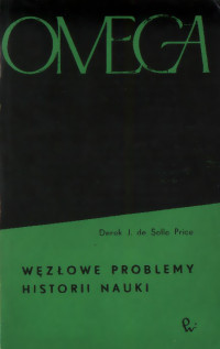 Derek de Solla Price — Węzłowe problemy historii nauki