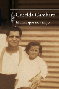 Griselda Gambaro — El mar que nos trajo