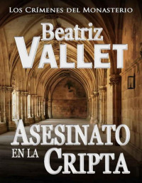 Beatriz Vallet — Asesinato en la Cripta