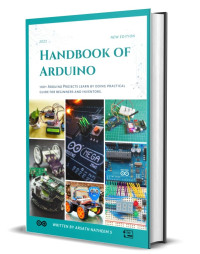 Natheem S, Arsath — Handbook of Arduino: 100+ Arduino Projects learn by doing practical guides for beginners and inventors.