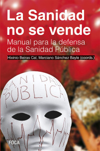 Hixinio Beiras Cal, Marciano Sánchez Bayle — La Sanidad no se vende