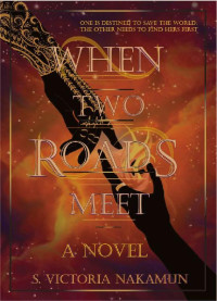 S. Victoria Nakamun — When Two Roads Meet (Cardinal series Book 1)