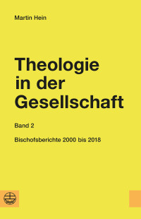 Hein, Martin;Hillebold, Eva;Kupski, Roland; — Theologie in der Gesellschaft