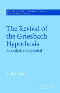 Unbekannt — Christopher Tuckett Revival Griesbach Hypothes Society for New Testament Studies Monograph Series 2005