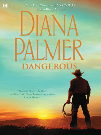 Diana Palmer [Palmer, Diana] — Dangerous