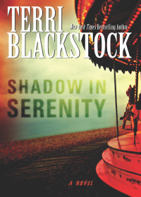 Terri Blackstock; — Shadow in Serenity