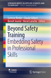 Corinne Bieder (editor), Claude Gilbert (editor), Benoît Journé (editor), Hervé Laroche (editor) — Beyond Safety Training. Embedding Safety in Professional Skills