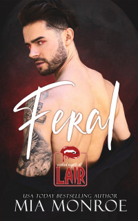 Mia Monroe — Feral (Wicked Nights At Lair Book 1) MM
