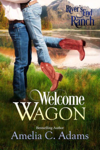 Amelia C. Adams — Welcome Wagon (River's End Ranch Book 13)