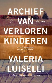 Valeria Luiselli — Archief van verloren kinderen