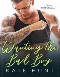 Kate Hunt — Wanting the Bad Boy