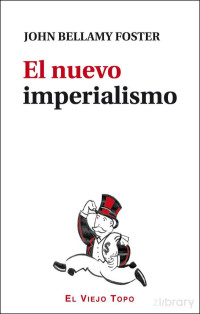 John Bellamy Foster — El nuevo imperialismo