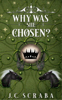 J C Scraba — Why Was She Chosen