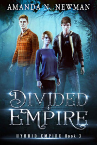 Amanda N. Newman — Divided Empire (Hybrid Empire Trilogy Book 3)
