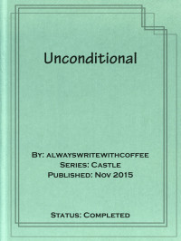 alwayswritewithcoffee [alwayswritewithcoffee] — Unconditional