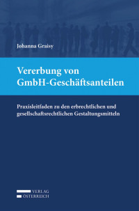 Johanna Graisy; — Vererbung von GmbH-Geschftsanteilen