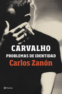 Carlos Zanón — Carvalho: problemas de identidad