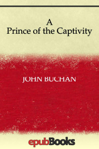 John Buchan — A Prince of the Captivity