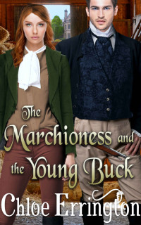 Chloe Errington — The Marchioness and the Young Buck: A Steamy Historical Regency Romance Novel (Rakes and Angels Book 4)