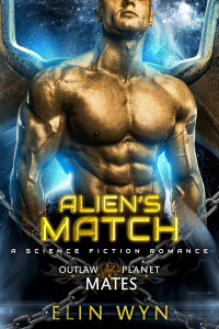 Elin Wyn — Alien's Match: A Sci-Fi Alien Romance