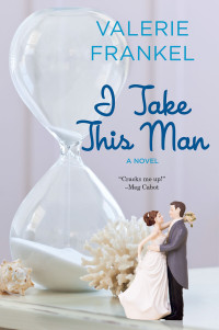 Valerie Frankel — I Take This Man