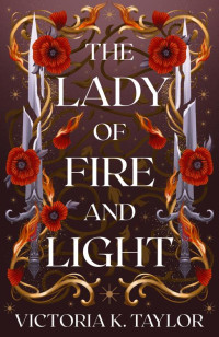 Victoria K. Taylor — The Lady of Fire and Light