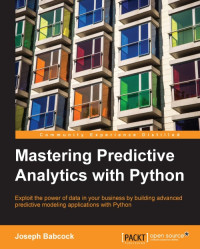 Babcock, Joseph — Mastering Predictive Analytics with Python