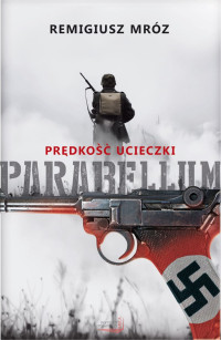 Remigiusz Mróz — Parabellum. Prędkość ucieczki