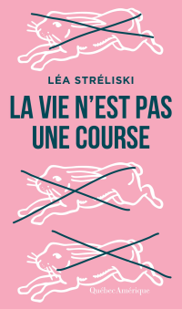 Léa Stréliski [Stréliski, Léa] — La vie n'est pas une course