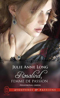 Julie Anne Long — Pennyroyal Green (Tome 3) - Rosalind, femme de passion (J'ai lu Aventures & Passions) (French Edition)