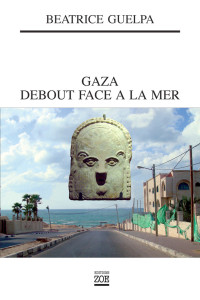 Béatrice GUELPA — Gaza debout face à la mer